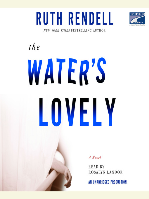 Title details for The Water's Lovely by Ruth Rendell - Available